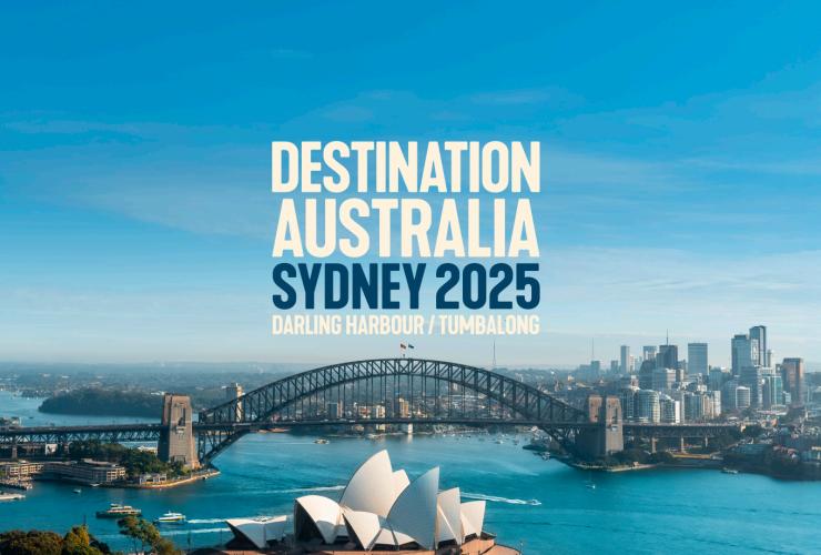 Destination Australia 2025 © Tourism Australia Destination Australia 2025 © Tourism Australia